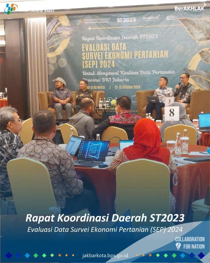 Rapat Koordinasi Daerah ST2023 Evaluasi Data Survei Ekonomi Pertanian (SEP) 2024