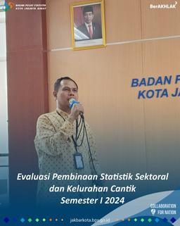 Evaluasi Pembinaan Statistik Sektoral (PSS) dan Kelurahan Cantik Semester I 2024