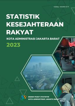 Statistik Kesejahteraan Rakyat Kota Administrasi Jakarta Barat 2023