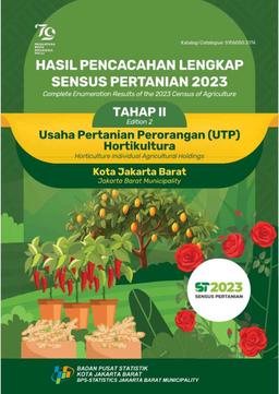 Complete Enumeration Result Of The 2023 Census Of Agriculture - Edition 2 Horticulture Individual Agricultural Holdings Jakarta Barat Municipality