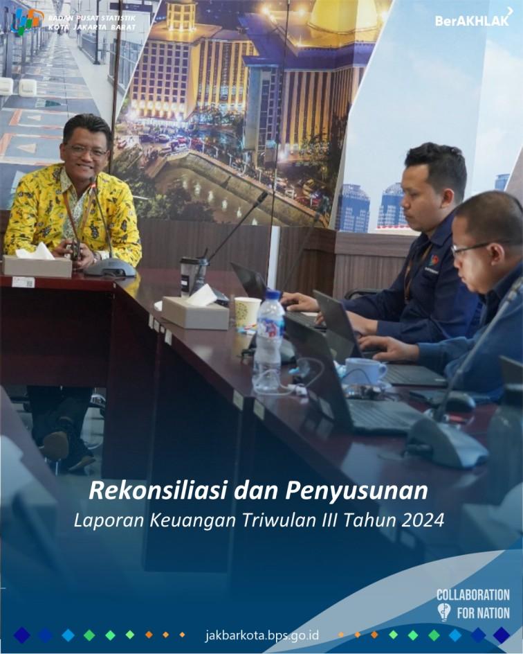 Rekonsiliasi dan Penyusunan Laporan Keuangan Triwulan III Tahun 2024