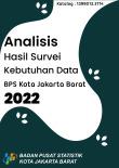 Analysis Of Data Needs Survey For BPS-Statistics Of Jakarta Barat Municipality 2022