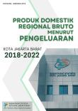 Produk Domestik Regional Bruto Kota Jakarta Barat Menurut Pengeluaran 2018-2022