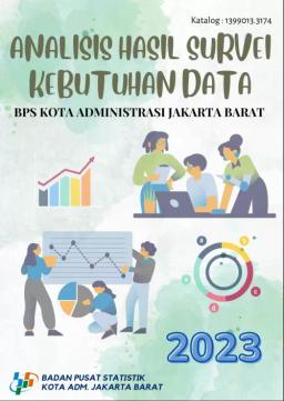 Analysis Of Data Needs Survey For BPS-Statistics Of Jakarta Barat Municipality 2023