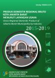 Gross Regional Domestic Product Of Jakarta Barat Municipality By Industry 2015-2019