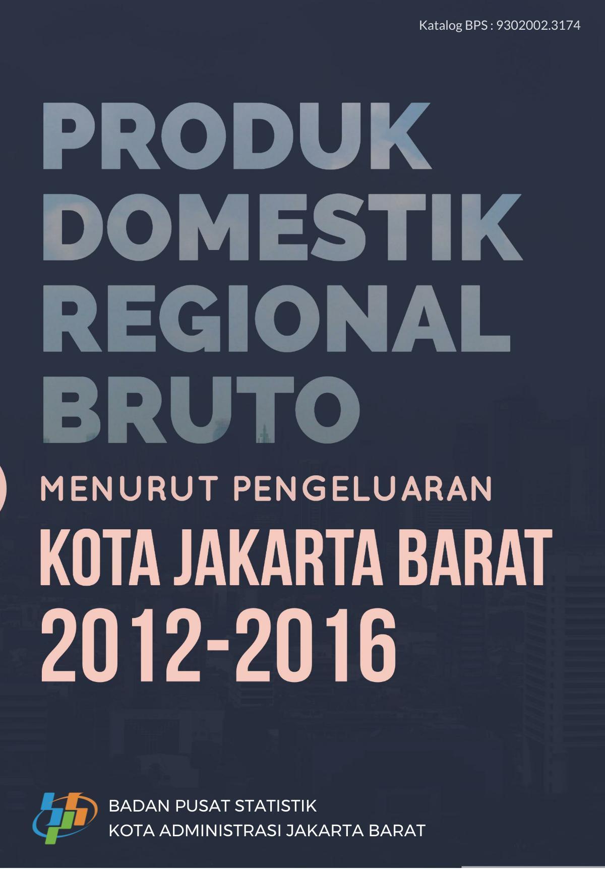 Gross Regional Domestic Product By Expenditure of Jakarta Barat Municipality 2012-2016