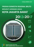 Produk Domestik Regional Bruto Kota Administrasi Jakarta Barat Menurut Lapangan Usaha 2013-2017