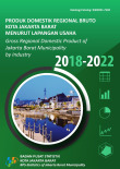 Produk Domestik Regional Bruto Kota Jakarta Barat Menurut Lapangan Usaha 2018-2022